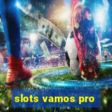 slots vamos pro